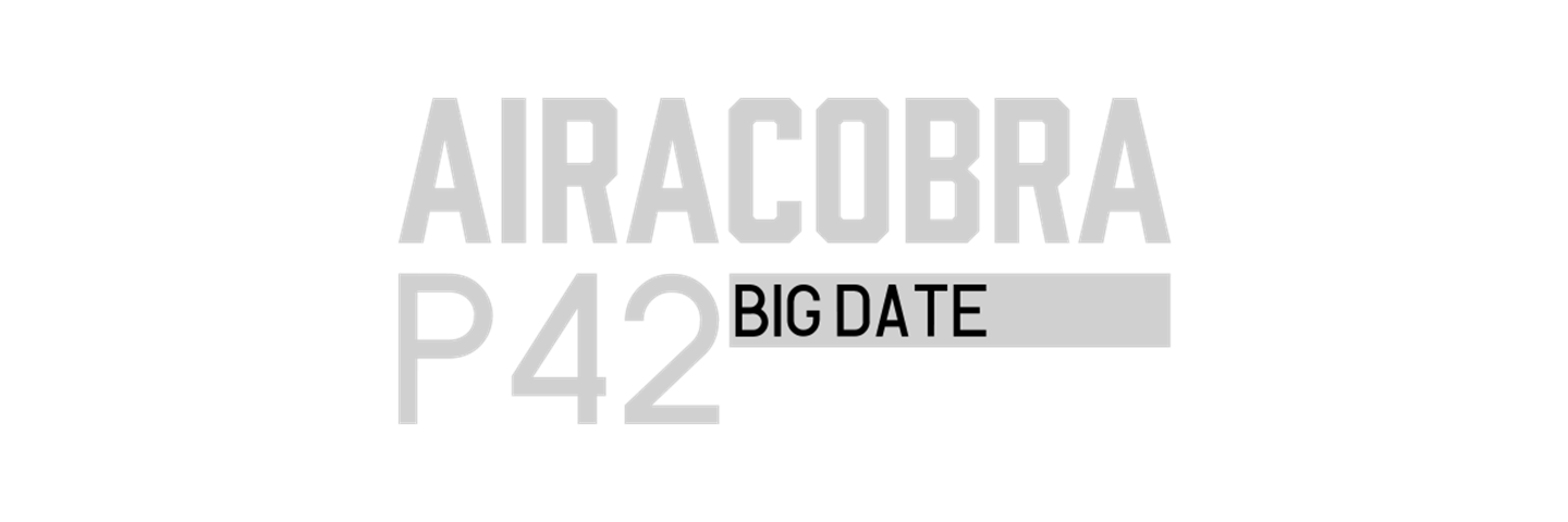 AIRACOBRA P42 BIG DATE